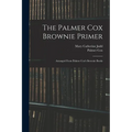 The Palmer Cox Brownie Primer: Arranged From Palmer Cox's Brownie Books - Paperback