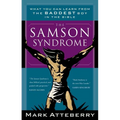 The Samson Syndrome: What You Can Learn from the Baddest Boy in the Bible - Paperback