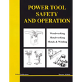 Power Tool Safety and Operations: Woodworking, Metalworking, Metalsand Welding - Paperback