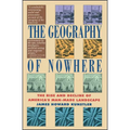Geography of Nowhere: The Rise and Declineof America's Man-Made Landscape - Paperback