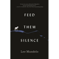 Feed Them Silence - Hardcover