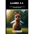 Llama 3.1: Build Next-Gen AI Applications With Meta's Groundbreaking Model - Paperback