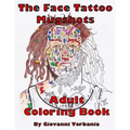 The Face Tattoo Mugshots Adult Coloring Book - Paperback