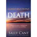 Conversations about Death: A Practical Guide to Talking about End-of-Life Care and Dying - Paperback