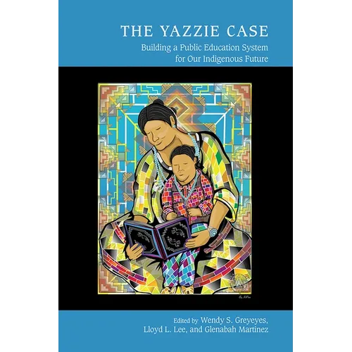 Yazzie Case: Building a Public Education System for Our Indigenous Future - Paperback