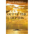 Out of the Depths: An Unforgettable WWII Story of Survival, Courage, and the Sinking of the USS Indianapolis - Paperback
