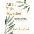 All in This Together: Stories and Teachings for Loving Each Other and Our World - Hardcover