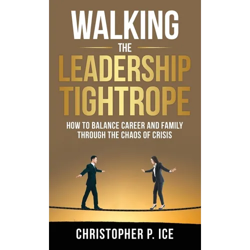 Walking the Leadership Tightrope - Hardcover