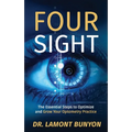 FourSight: The Essential Steps to Optimize and Grow Your Optometry Practice - Paperback