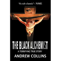 The Black Alchemist: A Terrifying True Story - Paperback