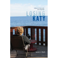 Losing Katy: A Memoir of Love, Loss, and Living Grief - Paperback