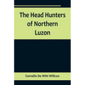 The Head Hunters of Northern Luzon - Paperback