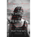 The More a Thing is Perfect - Paperback