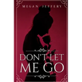 Don't Let Me Go: a Lesbian Romance - Paperback