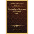 The Aesthetic Movement In England (1882) - Paperback