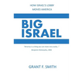 Big Israel: How Israel's Lobby Moves America - Paperback