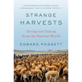 Strange Harvests: Giving and Taking from the Natural World - Paperback