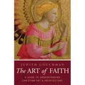 Art of Faith: A Guide to Understanding Christian Images - Paperback