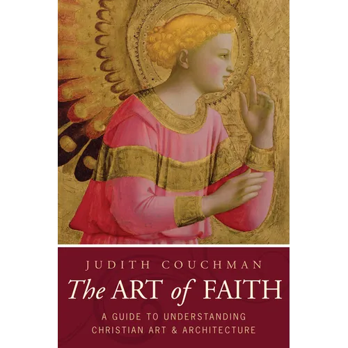 Art of Faith: A Guide to Understanding Christian Images - Paperback
