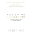 Accelerating Excellence: The Principles that Drive Elite Performance - Hardcover