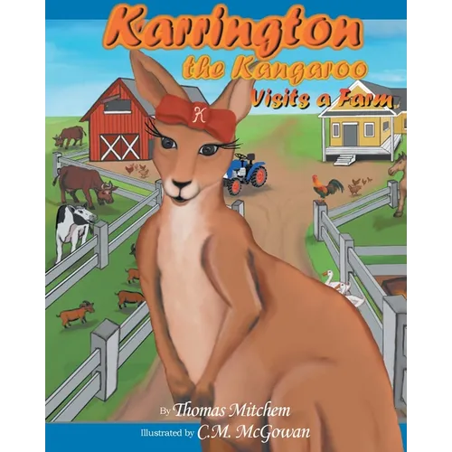Karrington the kangaroo Visits a Farm - Paperback