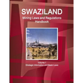Swaziland Mining Laws and Regulations Handbook Volume 1 Strategic Information and Basic Laws - Paperback
