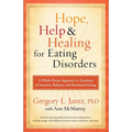 Hope, Help, and Healing for Eating Disorders: A Whole-Person Approach to Treatment of Anorexia, Bulimia, and Disordered Eating - Paperback