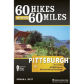 60 Hikes Within 60 Miles: Pittsburgh: Including Allegheny and Surrounding Counties - Paperback