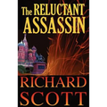 The Reluctant Assassin: The surprises come fast and often in this thriller with a new twist-a former KGB operative whom the reader can't help - Paperback