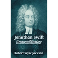 Jonathan Swift: Dean and Pastor - Paperback