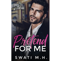 Pretend for Me: A Billionaire, Fake Engagement Romance - Paperback