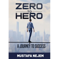 Zero to Hero: A Journey to Success - Paperback