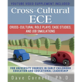 Cross-Cultural ECE: Cross-Cultural Role Plays, Case Studies, and Job Simulations - Paperback