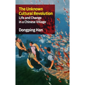 The Unknown Cultural Revolution: Life and Change in a Chinese Village - Paperback