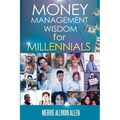 Money Management Wisdom for Millennials - Paperback