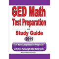 GED Math Test Preparation and Study Guide: The Most Comprehensive Prep Book with Two Full-Length GED Math Tests - Paperback