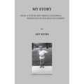 My Story: How a Young Boy from California Ended Up an Old Man in Florida - Paperback