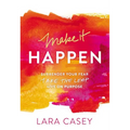 The Make It Happen: Surrender Your Fear. Take the Leap. Live on Purpose. - Paperback