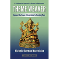 Theme Weaver: Connect the Power of Inspiration to Teaching Yoga - Paperback