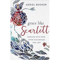 Grace Like Scarlett: Grieving with Hope After Miscarriage and Loss - Paperback