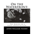 On the Waterfront: The Making of a Great American Film. - Paperback