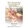 The Beautiful Language of the Heart: Where evolution is inviting us to go - Hardcover