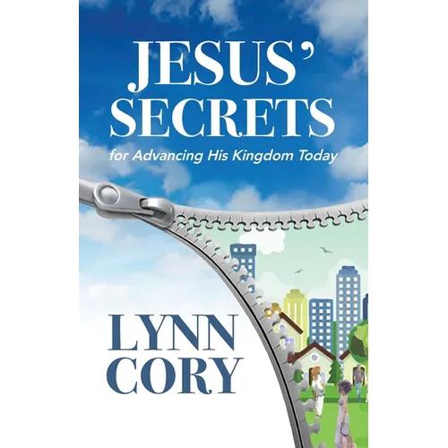 Jesus' Secrets: For Advancing His Kingdom Today - Paperback