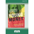 Young Money: 4 Proven Actions to Design Your Wealth While You Still Can [16 Pt Large Print Edition] - Paperback