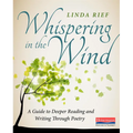 Whispering in the Wind: A Guide to Deeper Reading and Writing Through Poetry - Paperback