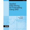 Applied Data Mining for Forecasting Using SAS - Paperback
