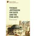 Thomas Jefferson on Taste and the Fine Arts - Paperback