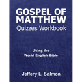 Gospel of Matthew Quizzes Workbook: Using the World English Bible - Paperback