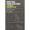 Writing Food History: A Global Perspective - Paperback