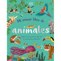 Mi Primer Libro de Animales (the Bedtime Book of Animals): Todo Lo Que Quieres Saber de Tus Animales Preferidos - Hardcover
